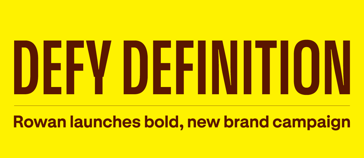Defy Definition: Rowan launches bold, new brand campaign